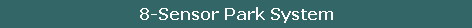 8-Sensor Park System