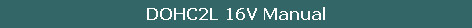 DOHC2L 16V Manual