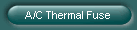 A/C Thermal Fuse