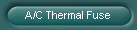 A/C Thermal Fuse