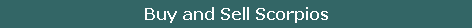 Buy and Sell Scorpios