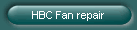 HBC Fan repair