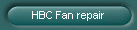 HBC Fan repair