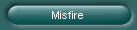 Misfire