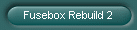 Fusebox Rebuild 2