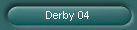 Derby 04