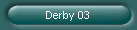 Derby 03
