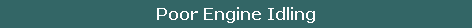 Poor Engine Idling